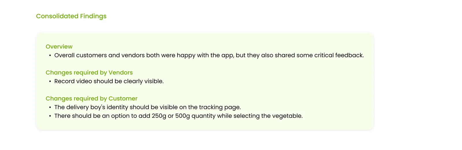 Consolidated Findings: customers and vendors were largely happy but shared critical feedback — the record-video control needed to be clearer, and customers wanted delivery-rider visibility and 250g/500g quantity options.