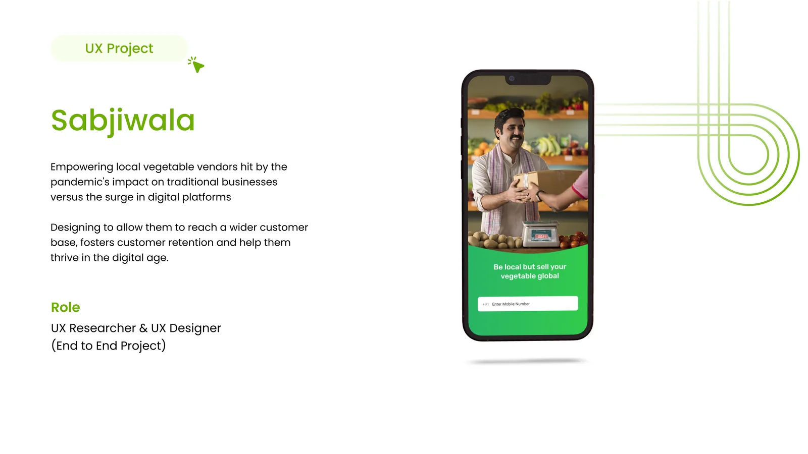 Sabjiwala title slide: a vendor's photo beside a mobile app mockup, with the role (UX Researcher & UX Designer, End-to-End Project).